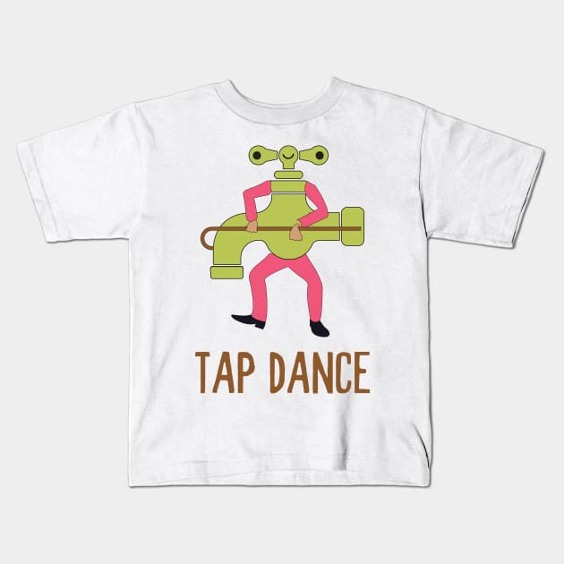 Funny Tap Dance Dancing Tap Dancer Pun Jokes Humor Kids T-Shirt by mrsmitful01